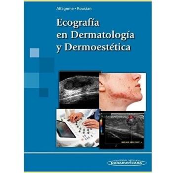 Ecografia en dermatologia y dermoestetica - Alfageme Roldán, Fernando