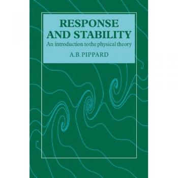 Introducción a la Teoría Física: Respuesta y Estabilidad por A. B. Pippard