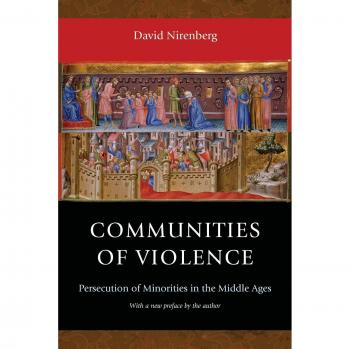 Princeton Updated Edition: Communities of Violence - Persecution of Minorities in the Middle Ages