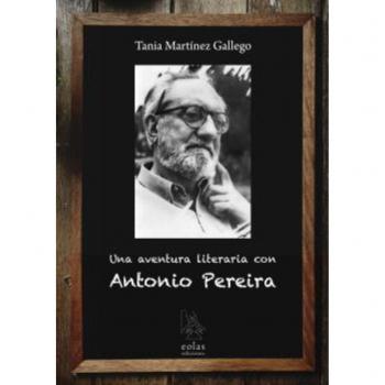 UNA AVENTURA LITERARIA CON ANTONIO PEREIRA