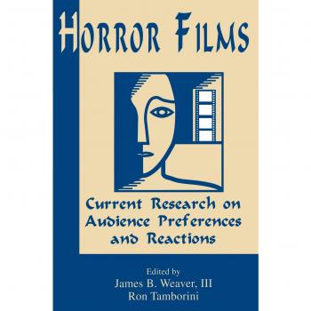 Horror Films: Current Research on Audience Preferences and Reactions