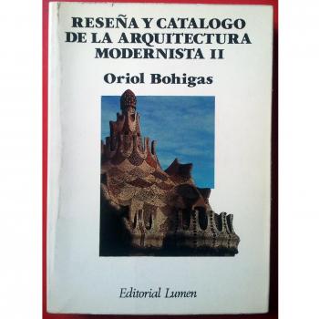 Reseña y catalogo de la arquitectura modernista II - Oriol Bohigas