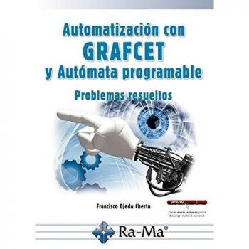 Automatización con GRAFCET y Autómata programable Problemas resueltos