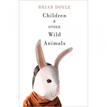 Children and Other Wild Animals: Notes on Badgers, Otters, Sons, Hawks, Daughters, Dogs, Bears, Air, Inebriated Robins, Bobcats, Fishers, Mascots, ... Tigers and Various Other Zoological Matters