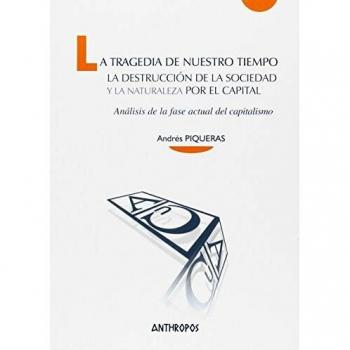 La tragedia de nuestro tiempo: La destrucción de la sociedad y la naturaleza por el capital