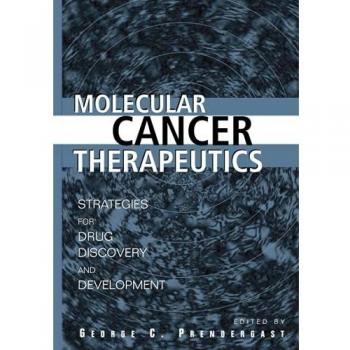 Molecular Cancer Therapeutics: Strategies for Drug Discovery and Development