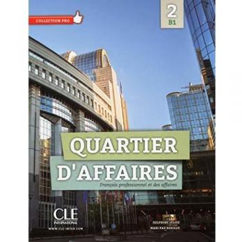 Quartier d'affaires. Livre de l'eleve. Per le Scuole superiori. Con DVD-ROM. Con espansione online
