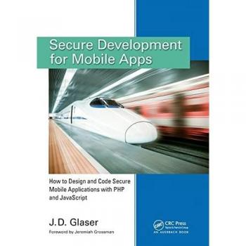 Mobile App Secure Development Guide: Designing and Coding with Safety in Mind