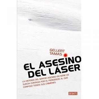 El asesino del láser: La historia del mayor asesino en serie de Suecia