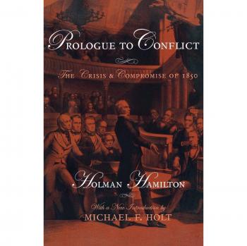 Prologue to Conflict: The 1850 Crisis and Compromise - University Press of Kentucky Edition
