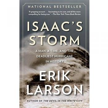 Isaac's Storm: A Man, a Time, and the Deadliest Hurricane in History