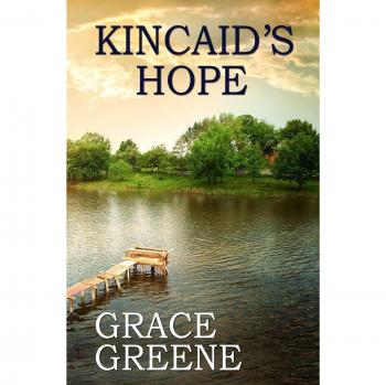 Kincaid's Hope: A Heartwarming Novel by Grace Greene