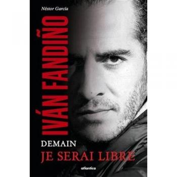 Ivan Fandiño - Demain Je Serai Libre