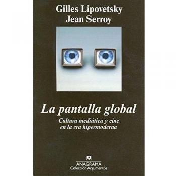La pantalla global: Cultura mediática y cine en la era hipermoderna