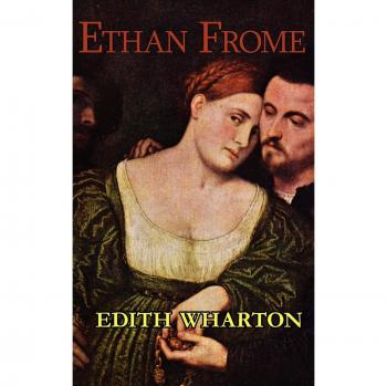 Edith Wharton's Ethan Frome - Classic Novel Edition