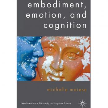 Embodiment, Emotion, and Cognition