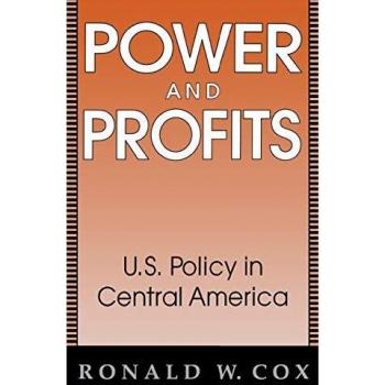 Power and Profits: U.S. Policy in Central America - University Press of Kentucky Edition