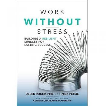 Work without Stress: Building a Resilient Mindset for Lasting Success