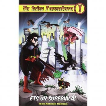 Ets Un Supervila: Tu tries l'aventura 26 - José Antonio Cotrina