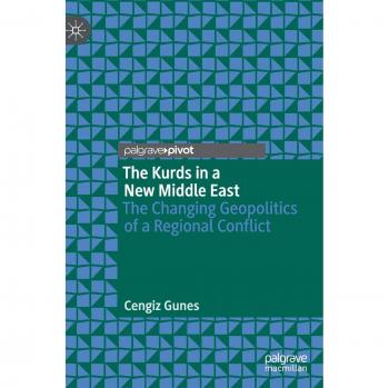 The Kurds in a New Middle East: The Changing Geopolitics of a Regional Conflict