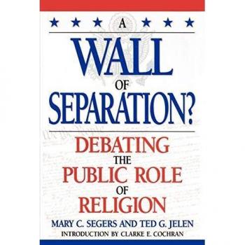 Wall of Separation: Analyzing Religion's Role in Public Life - Enduring Questions Series by Mary Segers