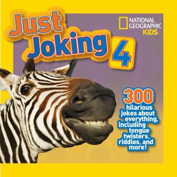 Just Joking 4: 300 Hilarious Jokes About Everything, Including Tongue Twisters, Riddles, and More!