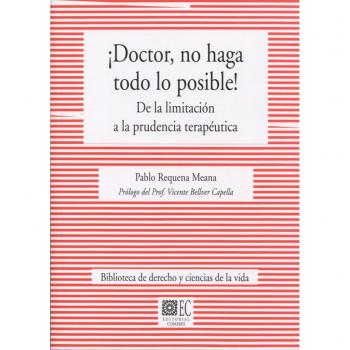 Doctor, no haga lo posible!. De la limitación a la prudencia terapéutica