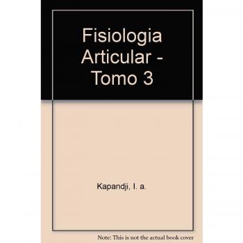 Fisiología articular. Tomo 3. Tronco y Raquis.