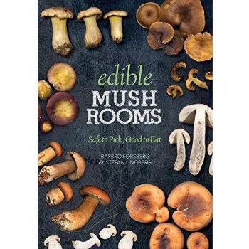 Edible Mushrooms: Safe to Pick, Good to Eat