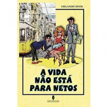 A VIDA NÃO ESTÁ PARA NETOS