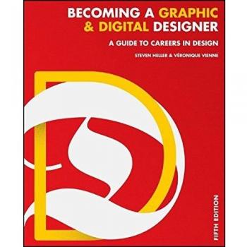 Becoming a Graphic and Digital Designer: A Guide to Careers in Design