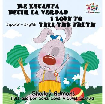Libro Bilingüe Infantil Me Encanta Decir la Verdad: Español-Inglés