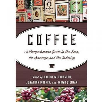 Coffee: A Comprehensive Guide to the Bean, the Beverage, and the Industry
