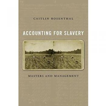 Accounting for Slavery: Masters and Management