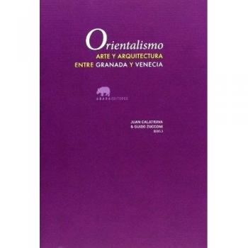 Orientalismo Arte Y Arquitectura Entre Granada Y Venecia