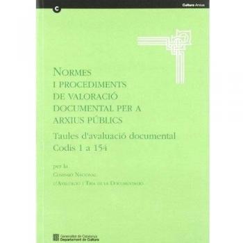 Normes i procediments de valoració documental per a arxius públics. Taules d'avaluació documental. Codis 1 a 154