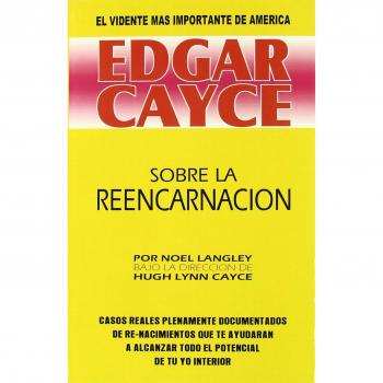 Edgar cayce: Sobre la Reencarnación