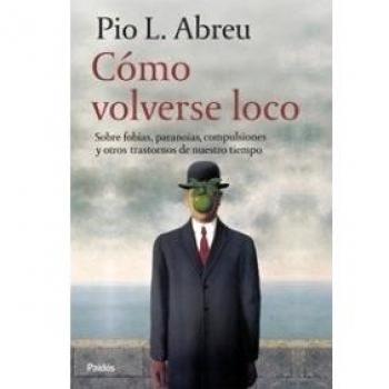 Cómo volverse loco: Sobre fobias
