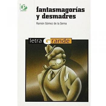 Fantasmagorías y desmadres