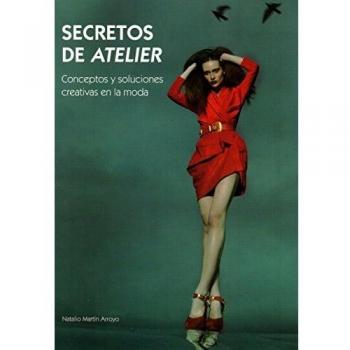 Secretos De Atelier - Conceptos Y Soluciones Creativas En La Moda