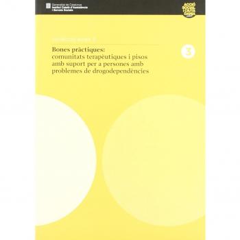 Bones pràctiques: comunitats terapèutiques i pisos amb suport per a persones amb problemes de drogodependències