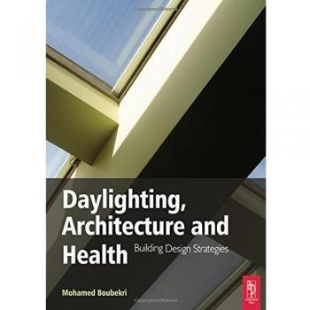 Daylighting in Architecture: Enhancing Health and Well-being (Paperback)