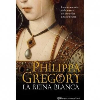 La reina blanca - Philippa Gregory