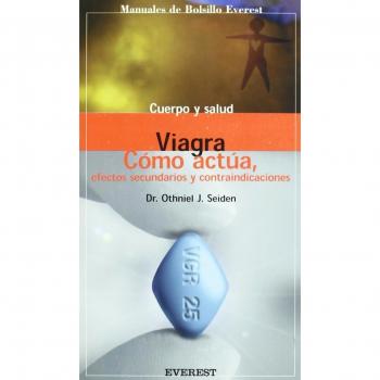 Viagra: Cómo actúa, efectos secundarios y contraindicaciones