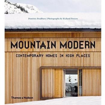 Mountain Modern: Contemporary Homes in High Places
