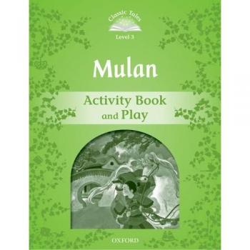 Classic Tales 3. Mulan Activity Book and Play