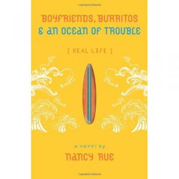 Teen Fiction: Boyfriends, Burritos, and an Ocean of Trouble - Real Life Series