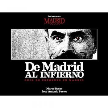 De Madrid al infierno: Guía de crímenes en Madrid