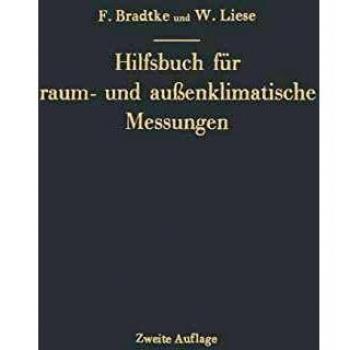 Hilfsbuch für Raum- und Außenklimatische Messungen für Hygienische, Gesundheitstechnische und Arbeitsmedizinische Zwecke: Mit Berücksichtigung Des Katathermometers