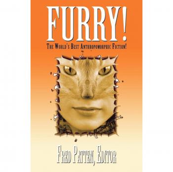 Furry! Anthology: The Ultimate Collection of Anthropomorphic Fiction by Fred Patten